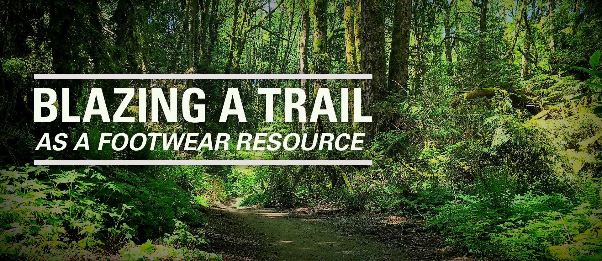 Blazing a trail as a footwear resource